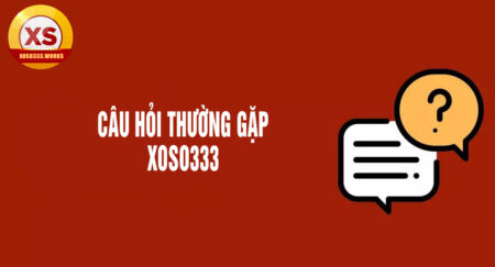 Câu hỏi thường gặp xoso333