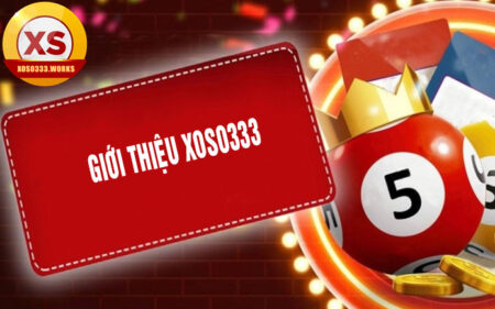 giới thiệu nhà cái xổ số xoso333