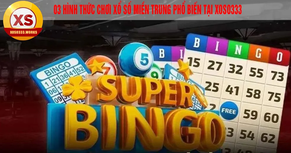 3 hình thức chơi xổ số miền trung tại xoso333 phổ biến