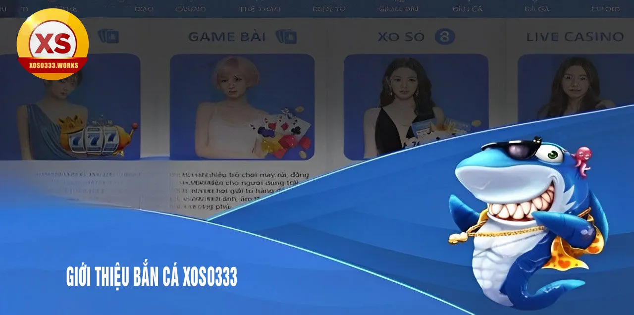 giới thiệu bắn cá tại xoso333