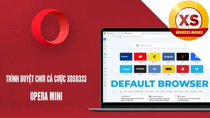 trình duyệt chơi cá cược xoso333 opera mini